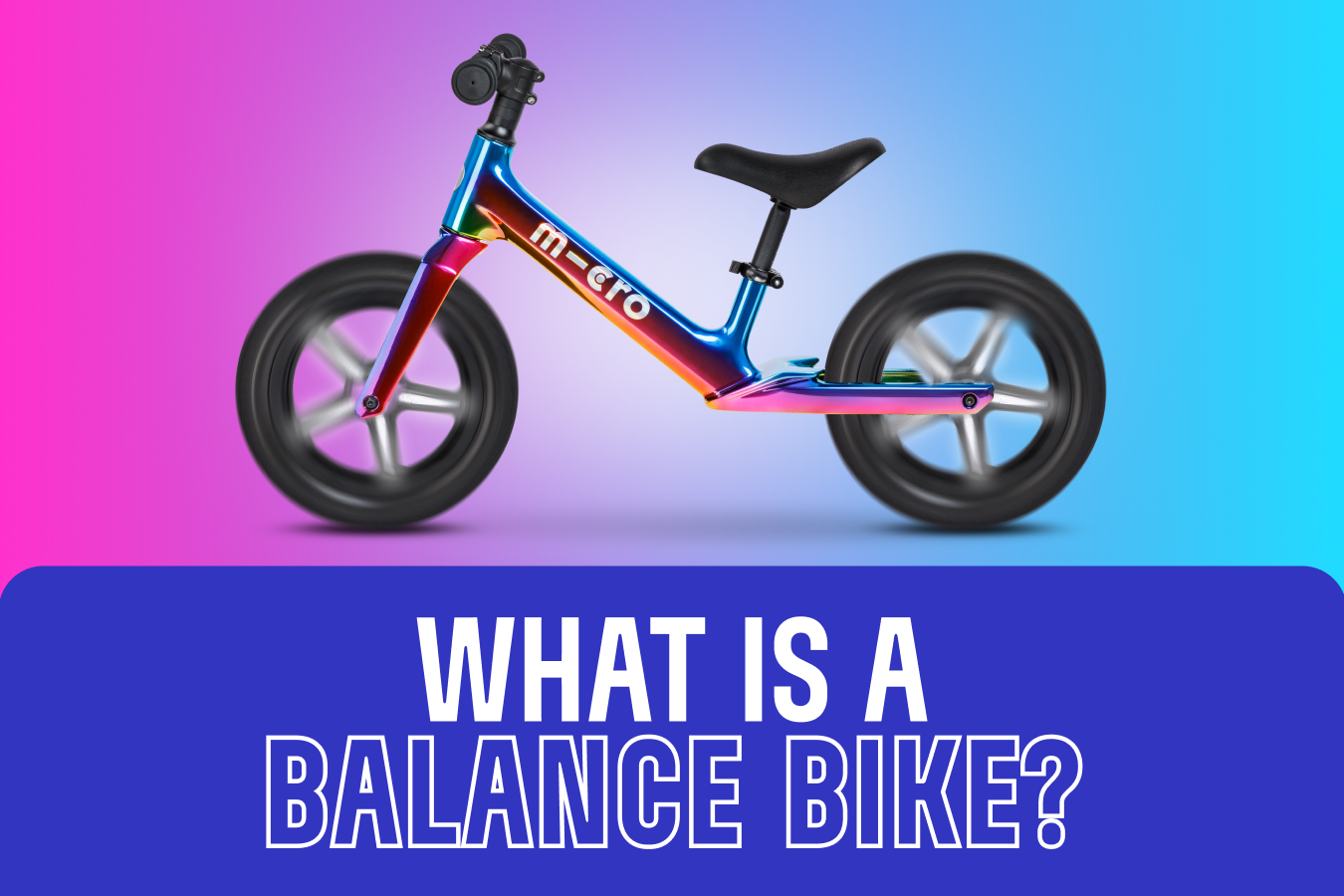 What Is a Balance Bike? A Parent’s Guide to Learning to Ride