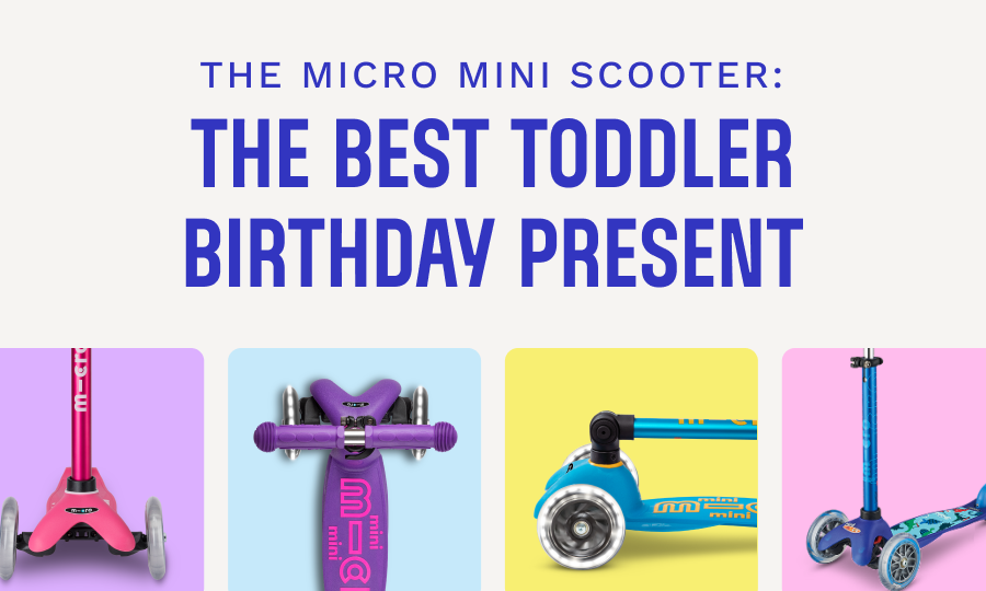 The Micro Mini Scooter: Why Parents & Grandparents Think It's the Best Toddler Birthday Present