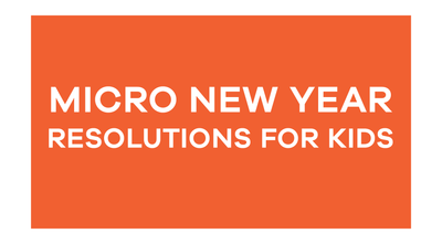 Micro's New Year Resolutions For Kids