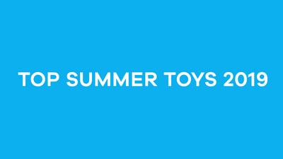 Top Summer Toys 2019