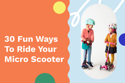 30 Fun Ways to Ride Your Micro Scooter
