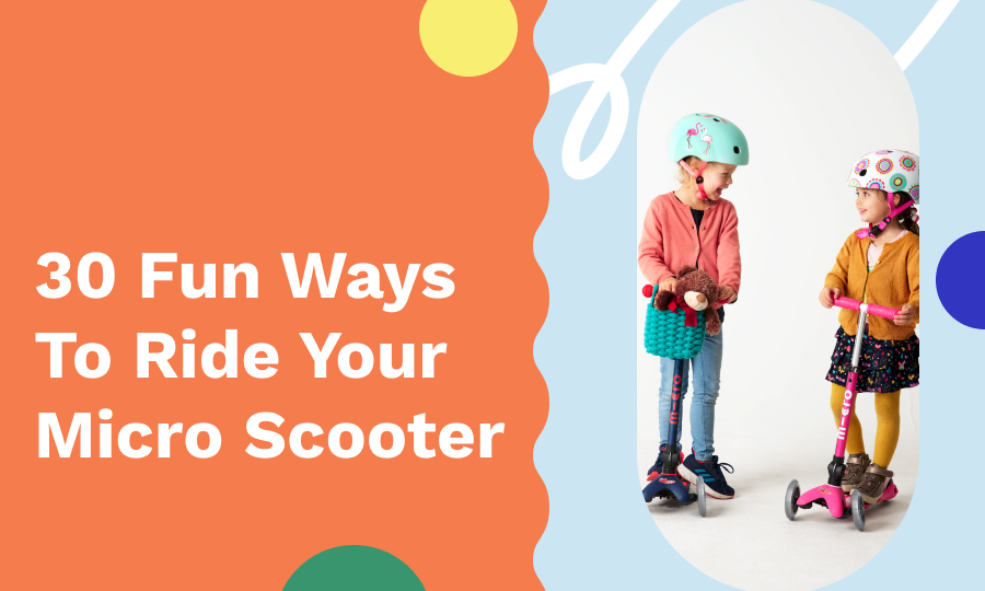 30 Fun Ways to Ride Your Micro Scooter