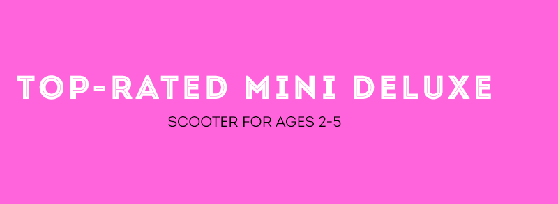 Top-Rated Mini Scooter for Ages 2-5