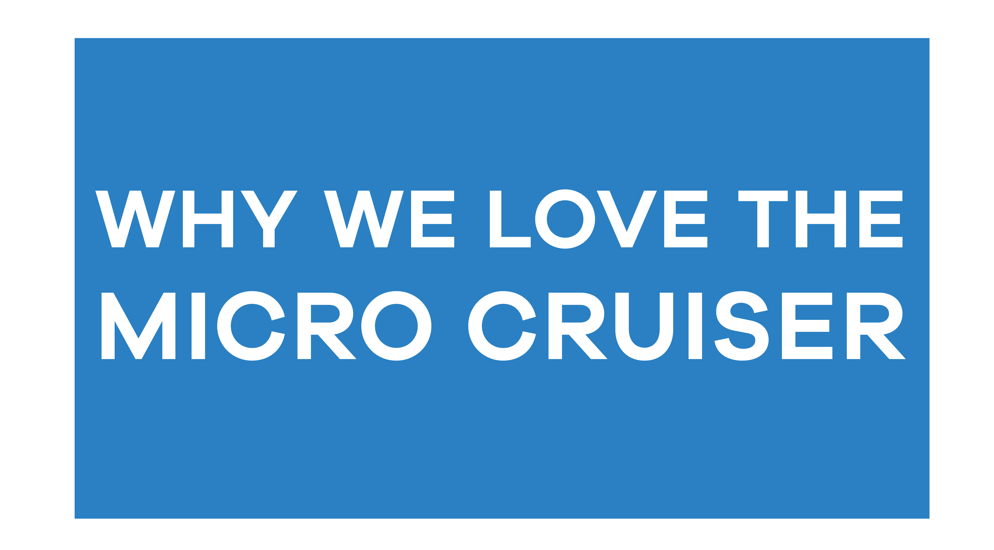 Why We Love the Micro Cruiser: Ages 8+