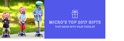 Micro's Top 2017 Gifts that Grow with your Your Toddler