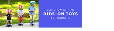 Best Grow-with-Me Ride-ons for Toddlers Ages 12 mos to 5 years